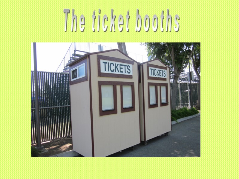 The ticket booths